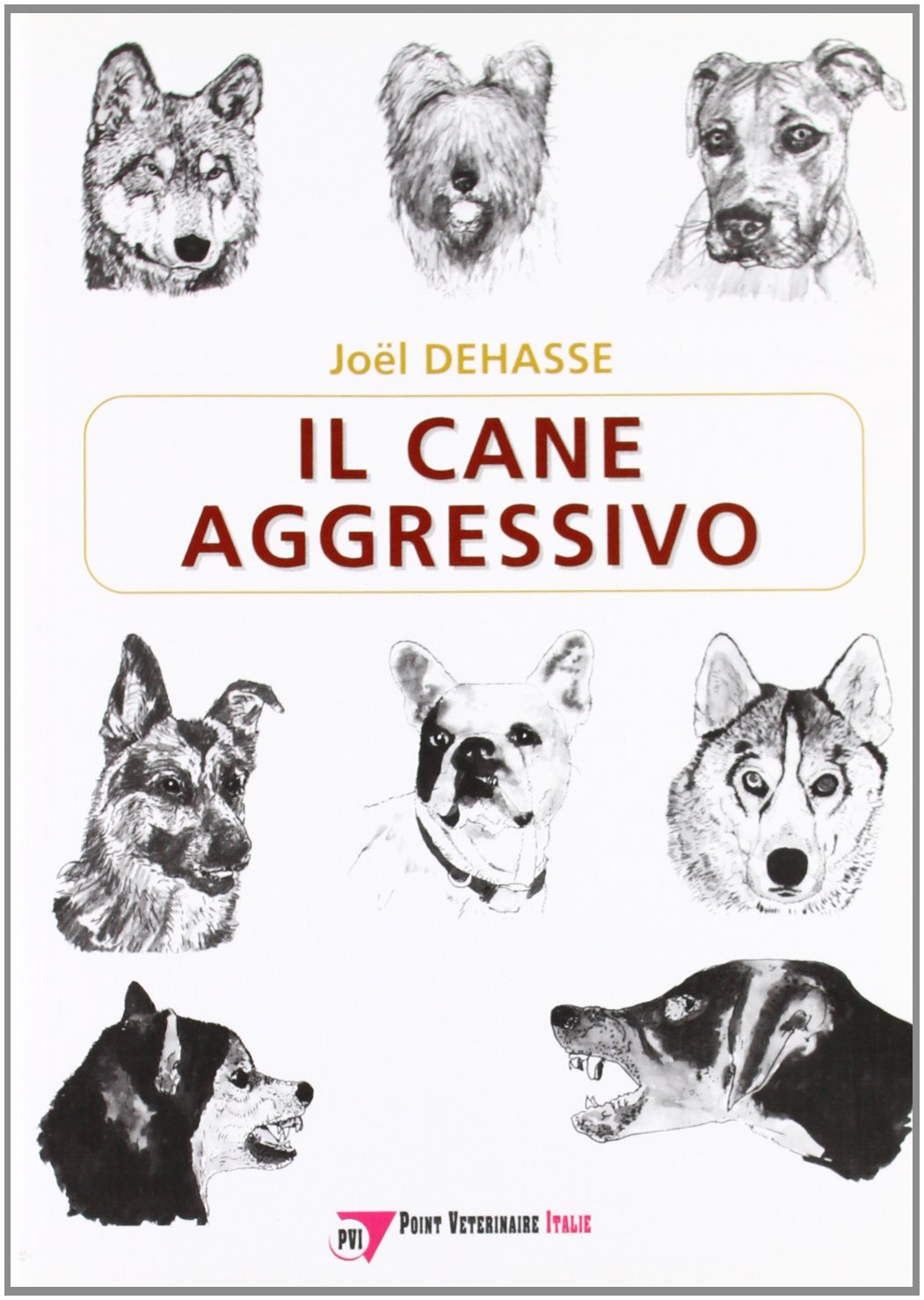 Il cane aggressivo. Gestione del cane aggressivo nella pratica clinica Medicine