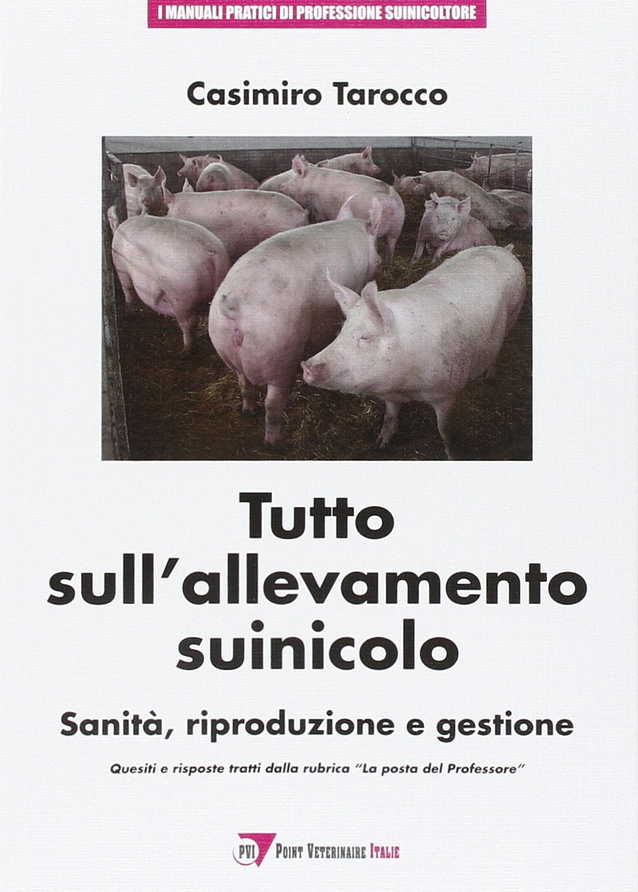 Tutto sull'allevamento suinicolo (Manuali pratici di professione suinicolt.) Natural Sciences
