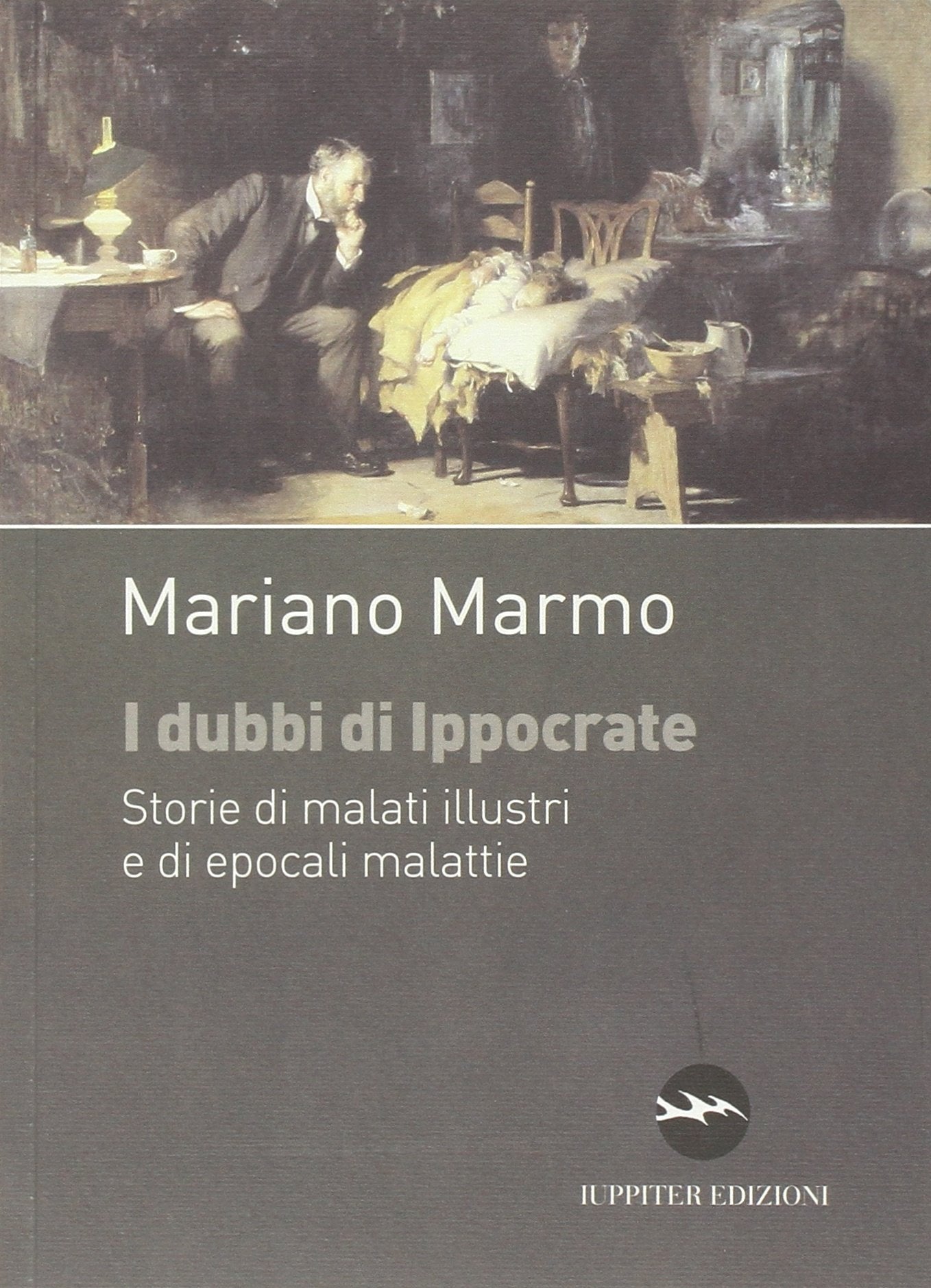 I dubbi di Ippocrate. Storie di malati illustri e di epocali malattie book
