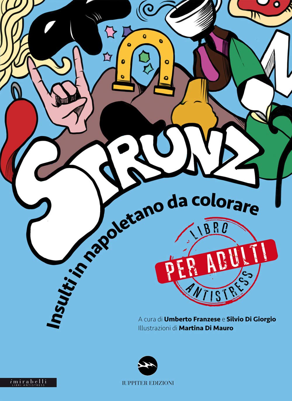 Strunz. Insulti in napoletano da colorare. Libro antistress solo per adulti book