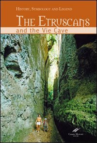 Gli etruschi e le vie cave. Storia, simbologia e leggenda. Ediz. inglese book