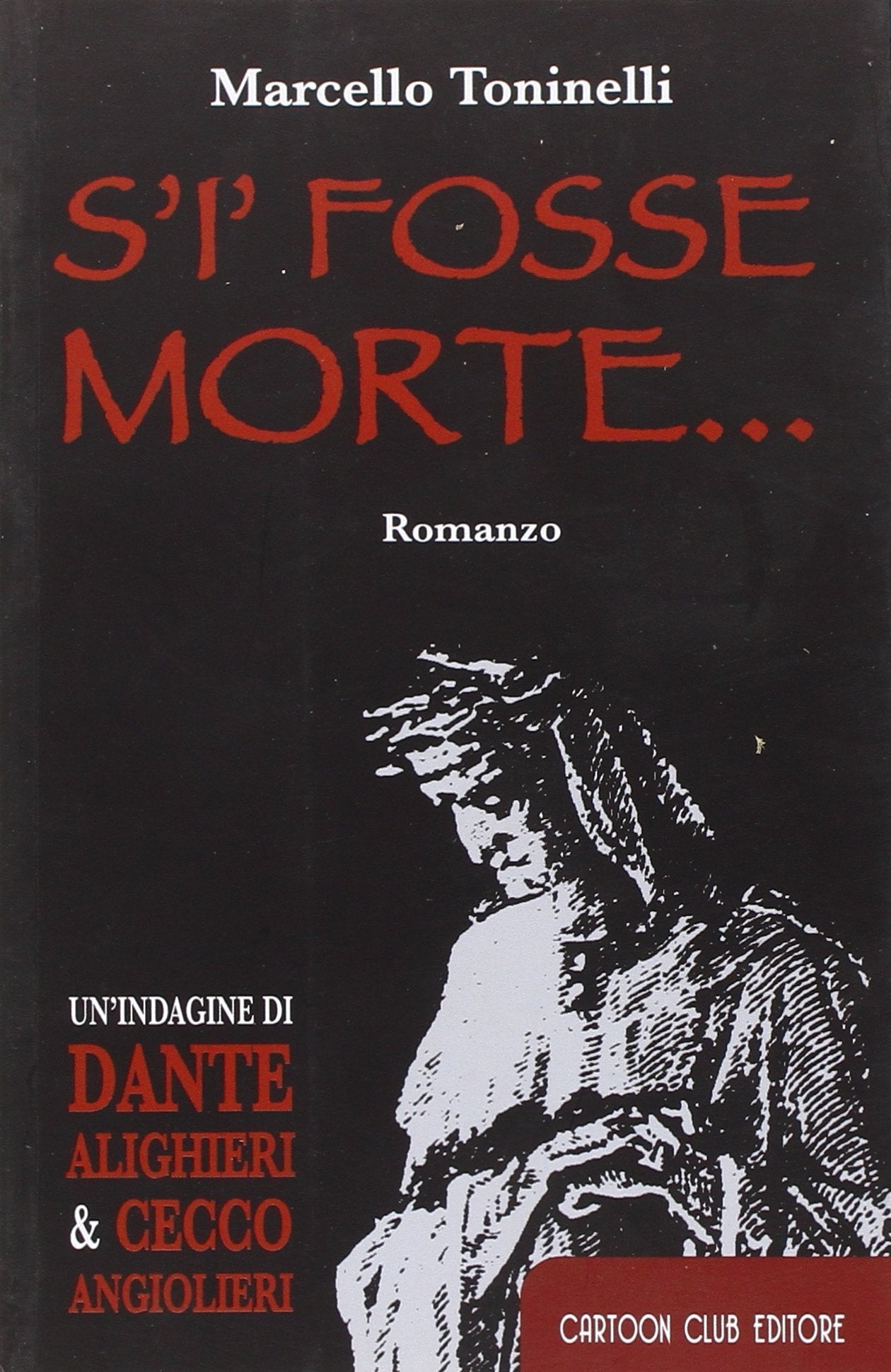 S'ì fosse morte... Un'indagine di Dante Alighieri & Cecco Angiolieri book