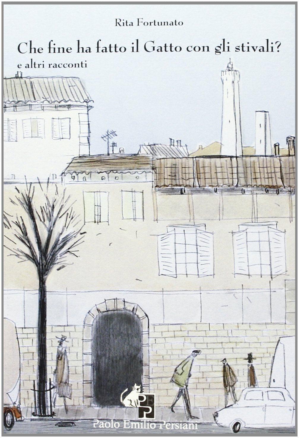 Che fine ha fatto il gatto con gli stivali? E altri racconti (Narrativa) Novels & Short Stories