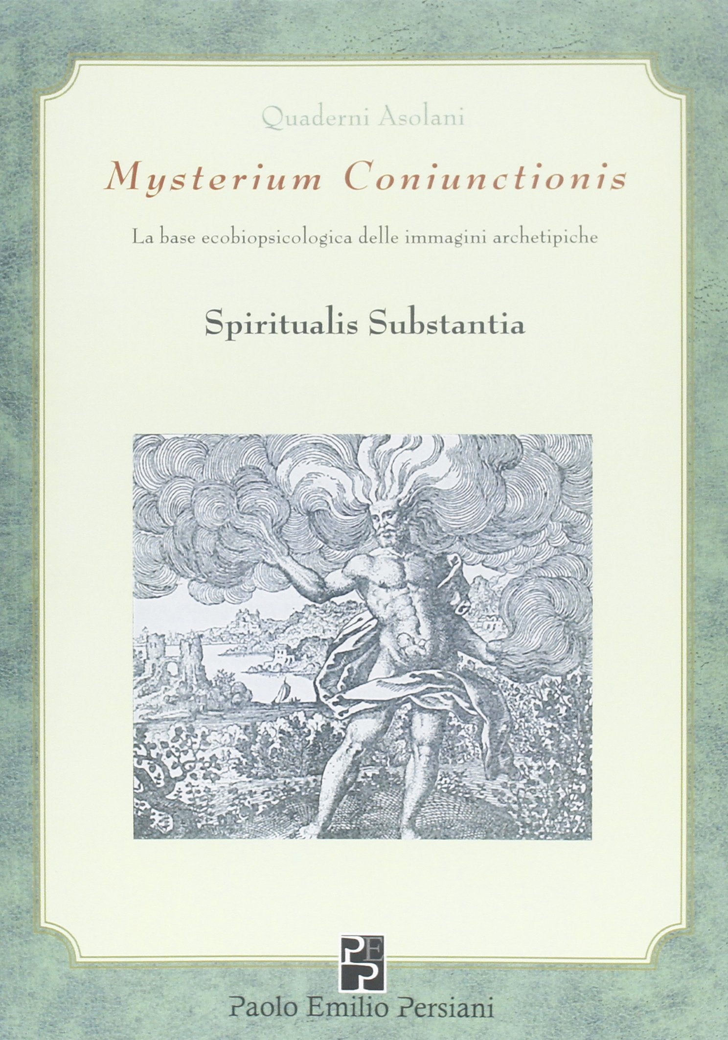 Mysterium Coniunctioni. Le basi ecobiopsicologiche delle immagini archetipiche. Spiritualis substantia book