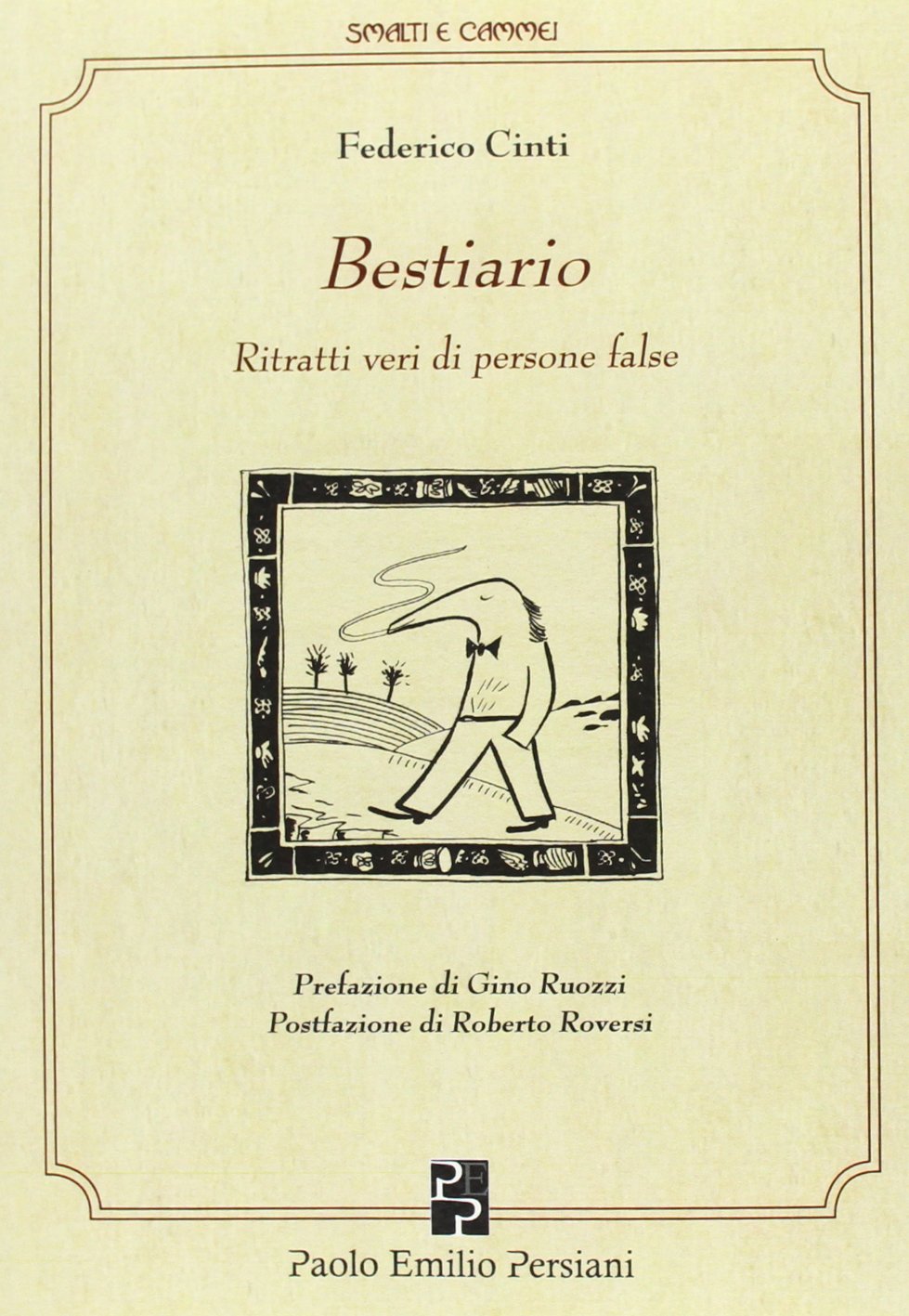 Il Bestiario. Ritratti veri di persone false (Smalti e cammei) Poetry