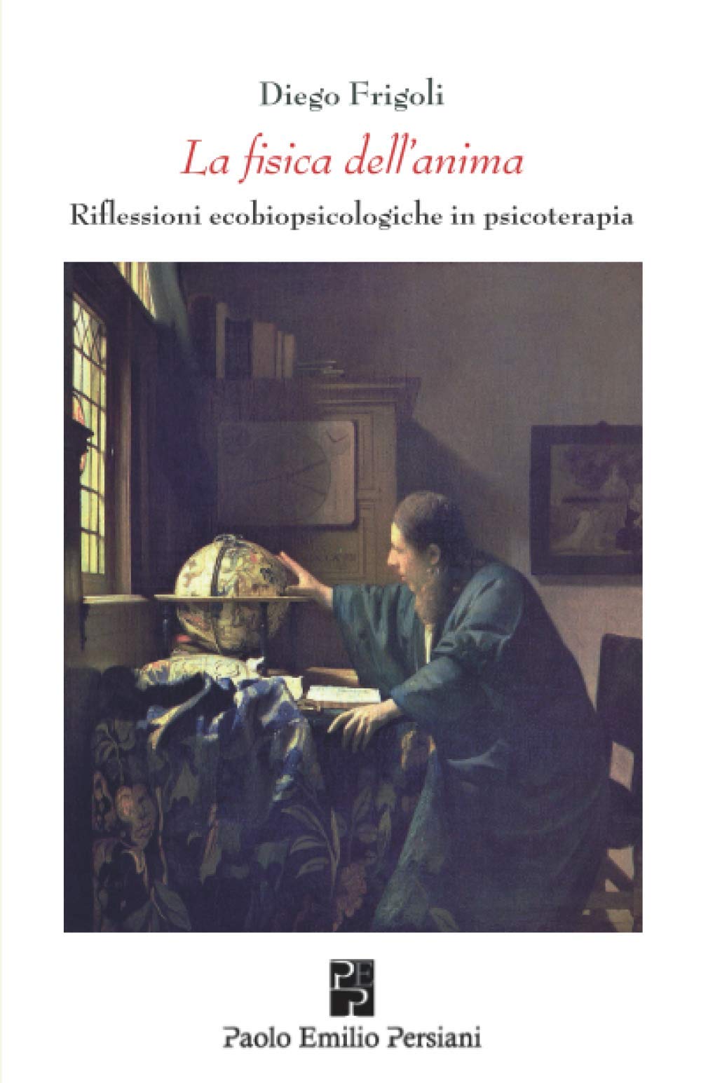 La fisica dell'anima: Riflessioni ecobiopsicologiche in psicoterapia (Quaderni Asolani) Psychology
