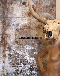 Lasciami essere. Marcello Maugeri. Catalogo della mostra (Trento, 27 febbraio-28 marzo 2010). Ediz. illustrata (Arte) Film, Art & Culture