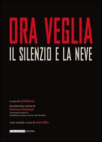Ora Veglia. Il silenzio e la neve book