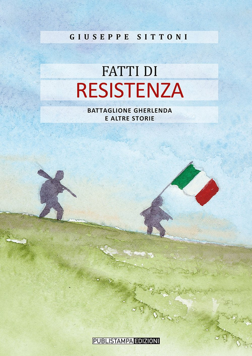 Fatti di Resistenza. Battaglione Gherlenda e altre storie Books