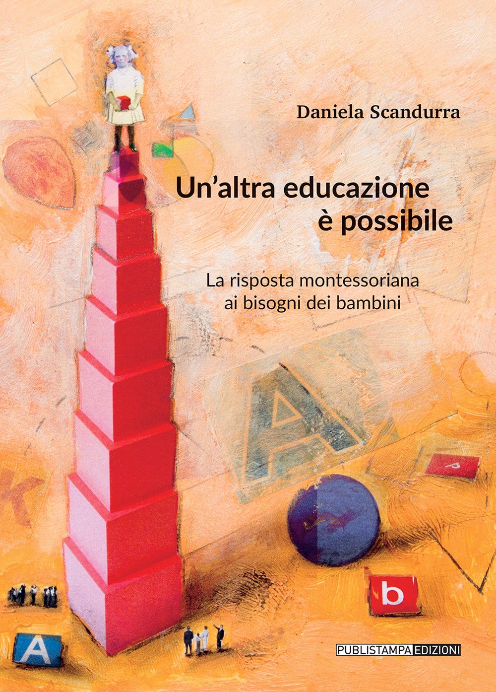 Un'altra educazione è possibile. La risposta montessoriana ai bisogni dei bambini book