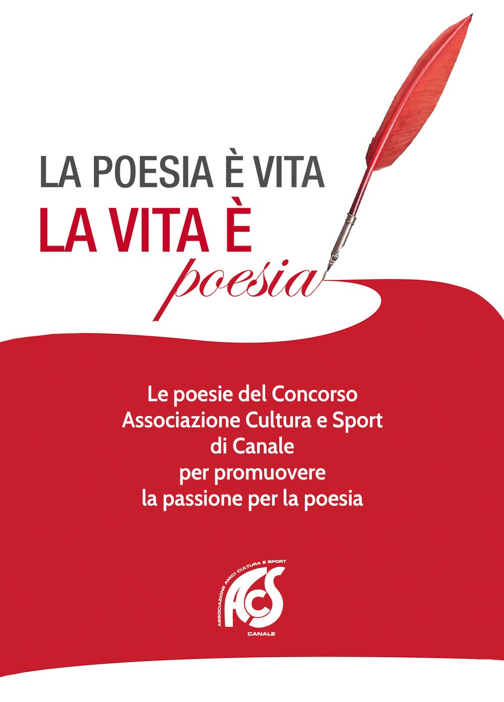 La poesia è vita, la vita è poesia Poetry