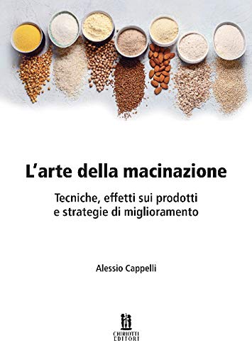 L'arte della macinazione. Tecniche, effetti sui prodotti e strategie di miglioramento Books