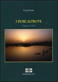 I fiori altrove. Viaggio nel Mali book