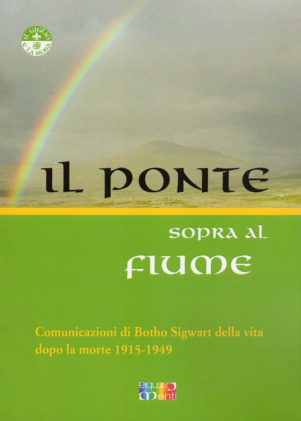 Il ponte sopra al fiume. Comunicazioni di Botho Sigwart della vita dopo la morte 1915-1949 book