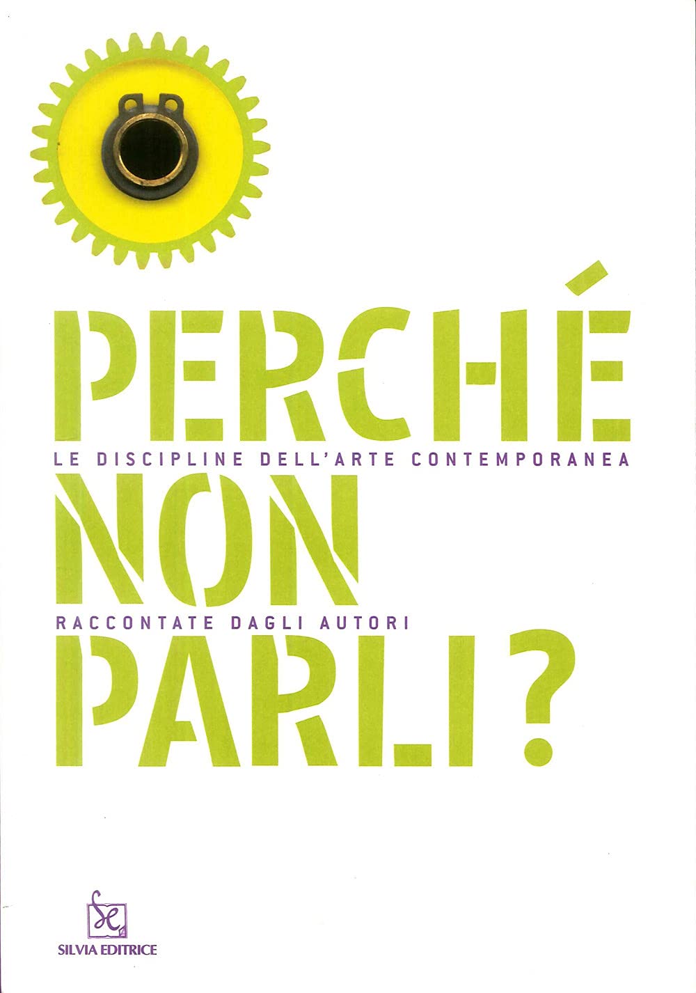 Perché non parli? Le discipline dell'arte contemporanea raccontate dagli autori Film, Art & Culture