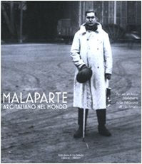 Malaparte. Arcitaliano nel mondo. Catalogo della mostra (Milano, 2 marzo-26 settembre 2010) book