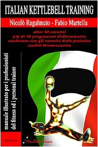 Italian kettlebel training. Manuale illustrato per i professionisti del fitness e personal trainer book