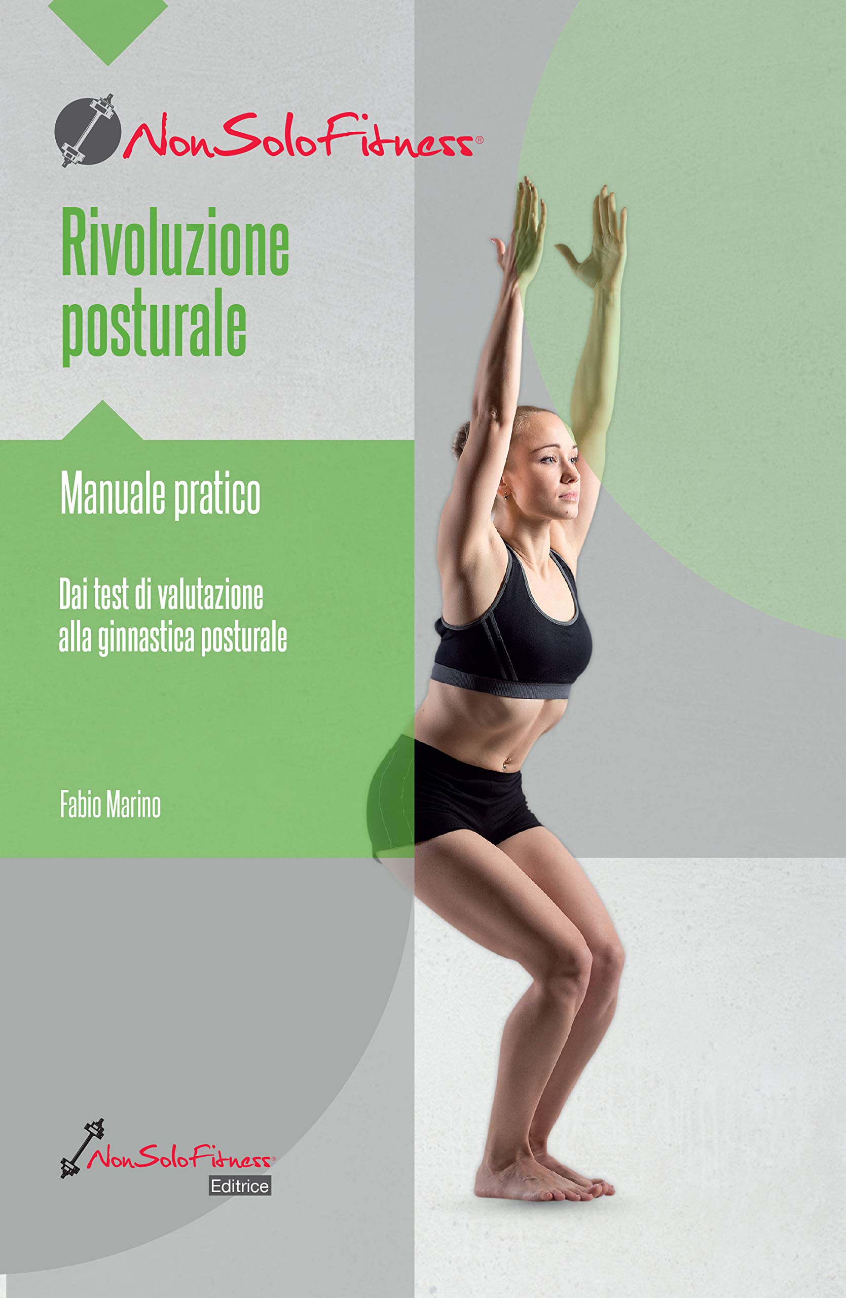 Rivoluzione posturale. Dai test di valutazione alla ginnastica posturale Leisure & Fun