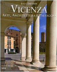 Vicenza. Arte, architettura e paesaggio. Ediz. italiana e inglese (Libri d'arte) Architecture