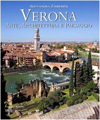 Verona. Arte, architettura e paesaggio. Ediz. italiana e inglese Architecture