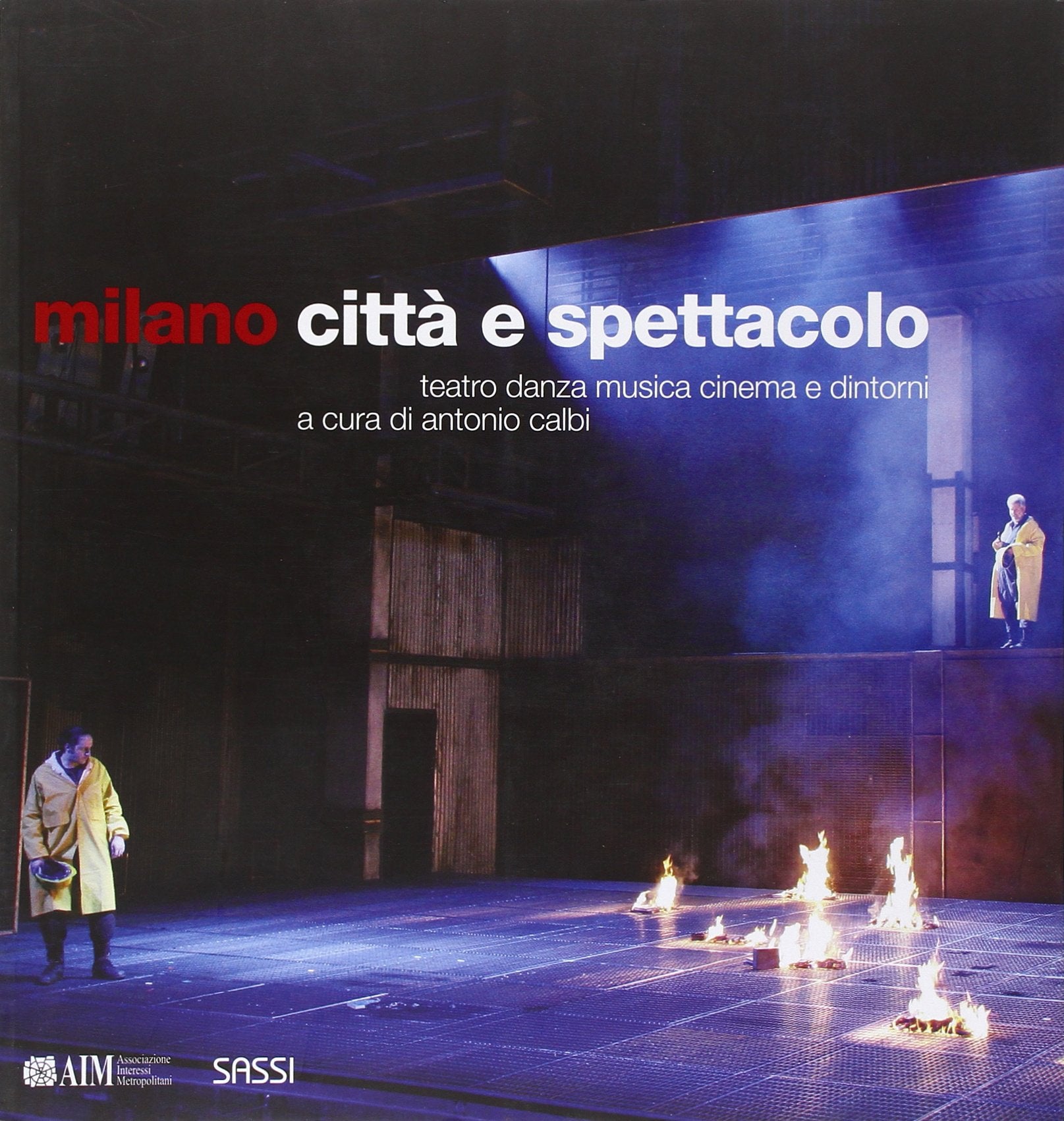 Milano. Città e spettacolo. Teatro danza musica cinema e dintorni. Ediz. illustrata book