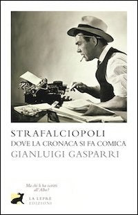Strafalciopoli. Dove la cronaca si fa comica book