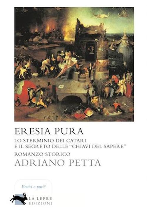 Eresia pura. Lo sterminio dei Catari e il segreto delle 'chiavi del sapere' Historical Fiction