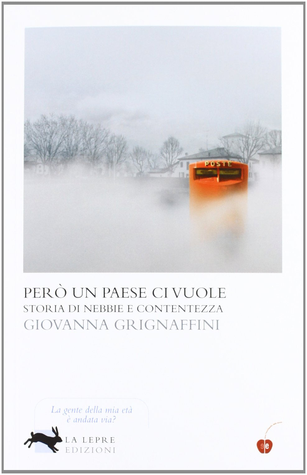 Però un paese ci vuole. Storia di nebbie e contentezza Contemporary literature