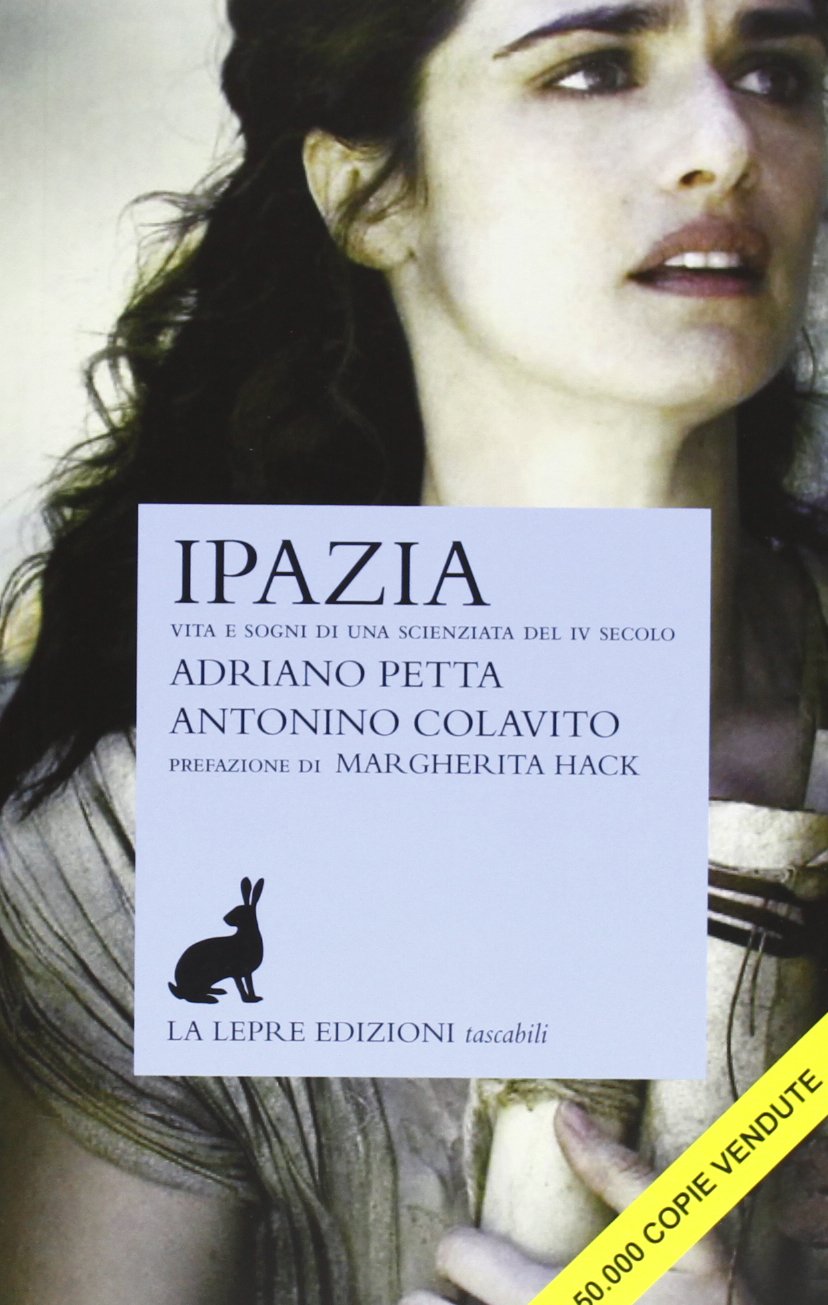 Ipazia. Vita e sogni di una scienziata del IV secolo Science