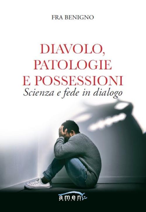 Diavolo, patologie e possessioni. Scienza e fede in dialogo book