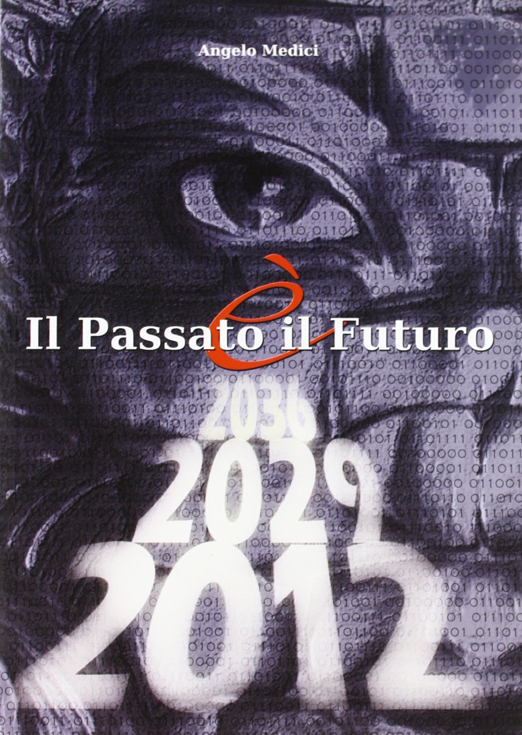Il passato è il futuro. Passato, presente e futuro dell'umanità Religion & Esotericism