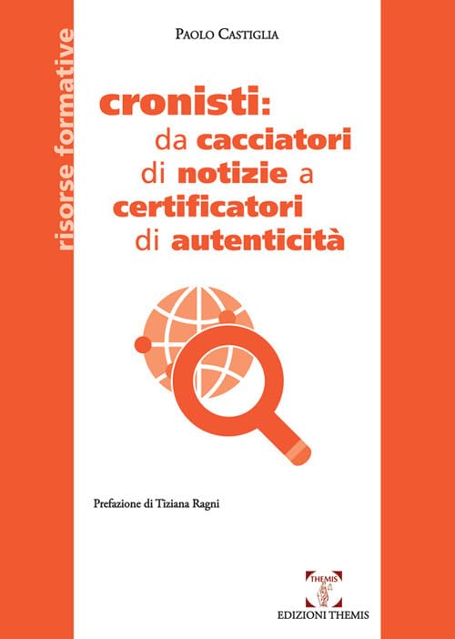 Cronisti: da cacciatori di notizie a certificatori di autenticità book