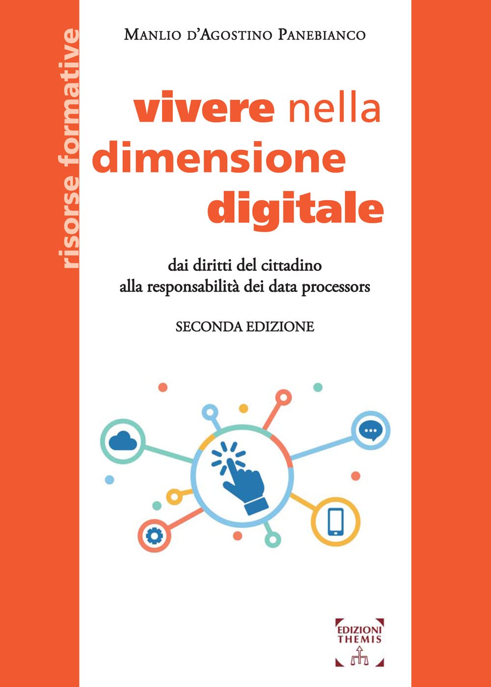 Vivere nella dimensione digitale. Dai diritti del cittadino alla responsabilità dei data processors (Risorse formative) Law