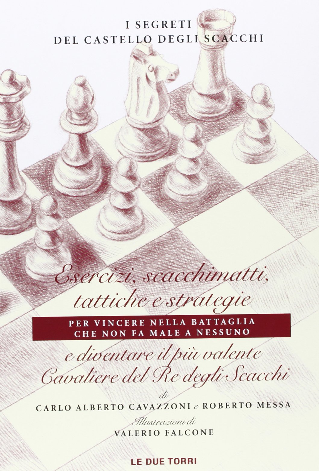 I segreti del castello degli scacchi. Esercizi, scacchimatti, tattiche e strategie e diventare il più valente cavaliere del re degli scacchi Leisure & Fun