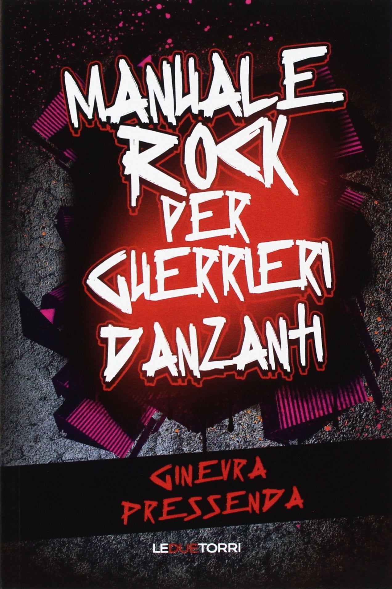 Manuale rock per guerrieri danzanti book