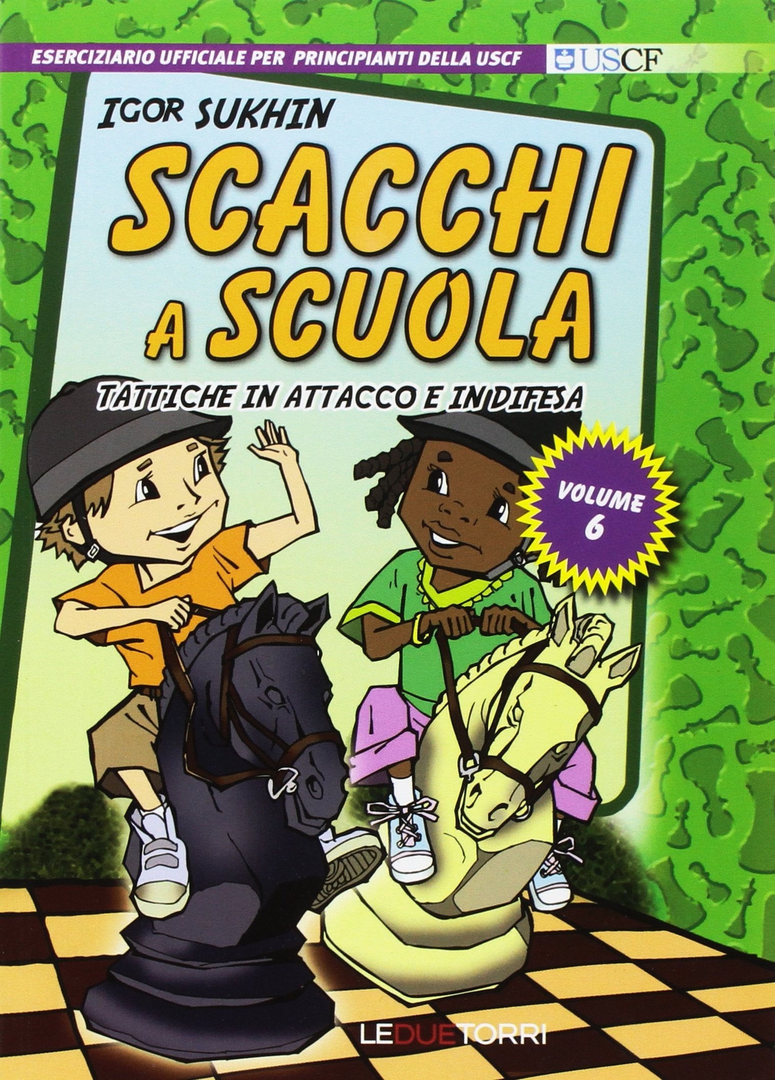 Scacchi a scuola. Tattiche in attacco e in difesa (Vol. 6) book