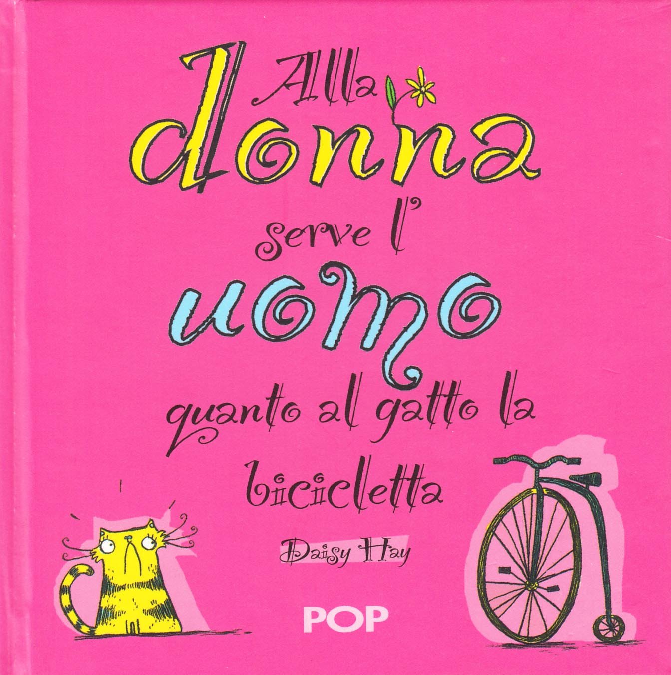 Alle donne serve l'uomo quanto al gatto la bicicletta Leisure, Home & Garden