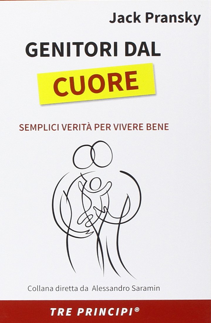 Genitori dal cuore. Semplici verità per vivere bene book