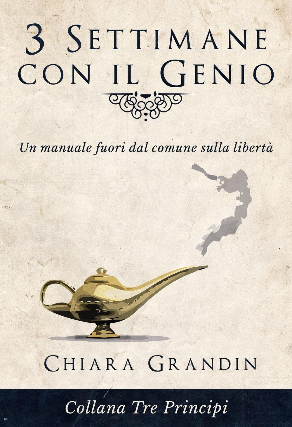 3 settimane con il genio. Un manuale fuori dal comune sulla libertà Lifestyle