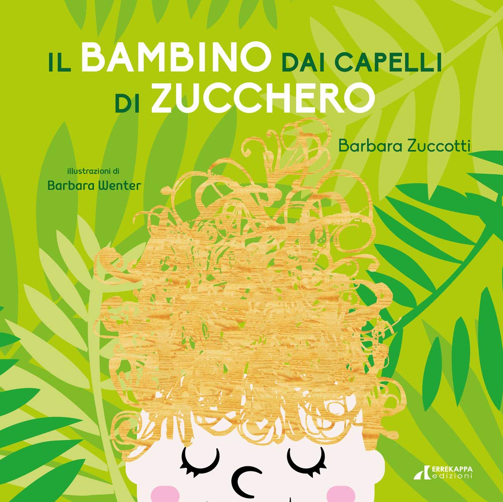Il bambino dai capelli di zucchero. Ediz. illustrata book