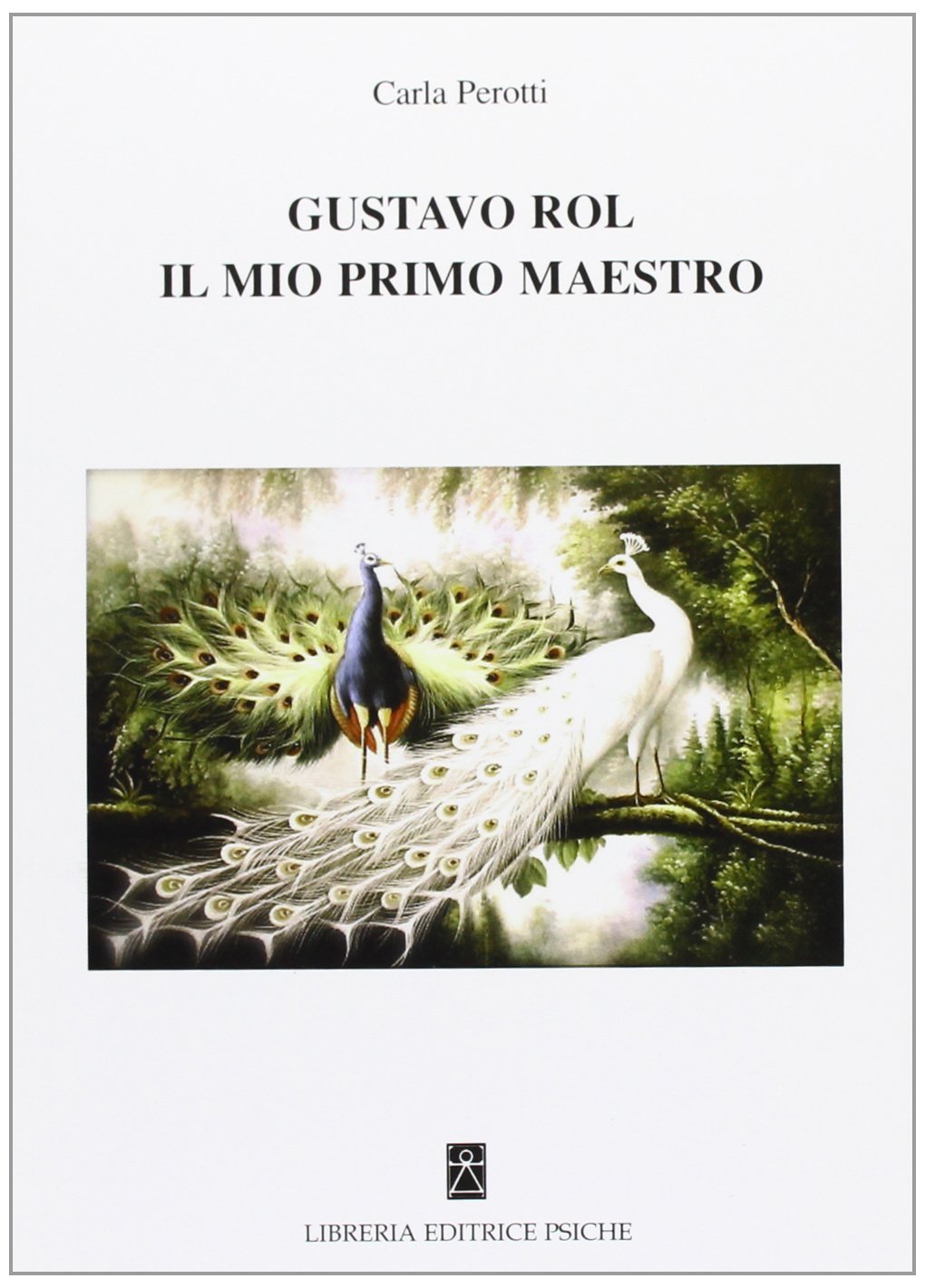 Gustavo Rol, il mio primo maestro (Cambiare se stessi) Religion & Esotericism