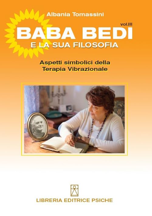 Bada Bedi e la sua filosofia. Aspetti simbolici della terapia vibrazionale (Vol. 3) book