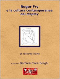 Roger Fry e la cultura contemporanea del display Film, Art & Culture