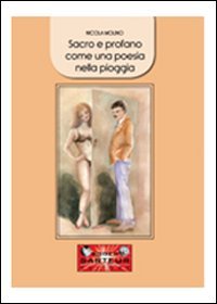 Sacro e profano. Come una poesia nella pioggia Contemporary literature