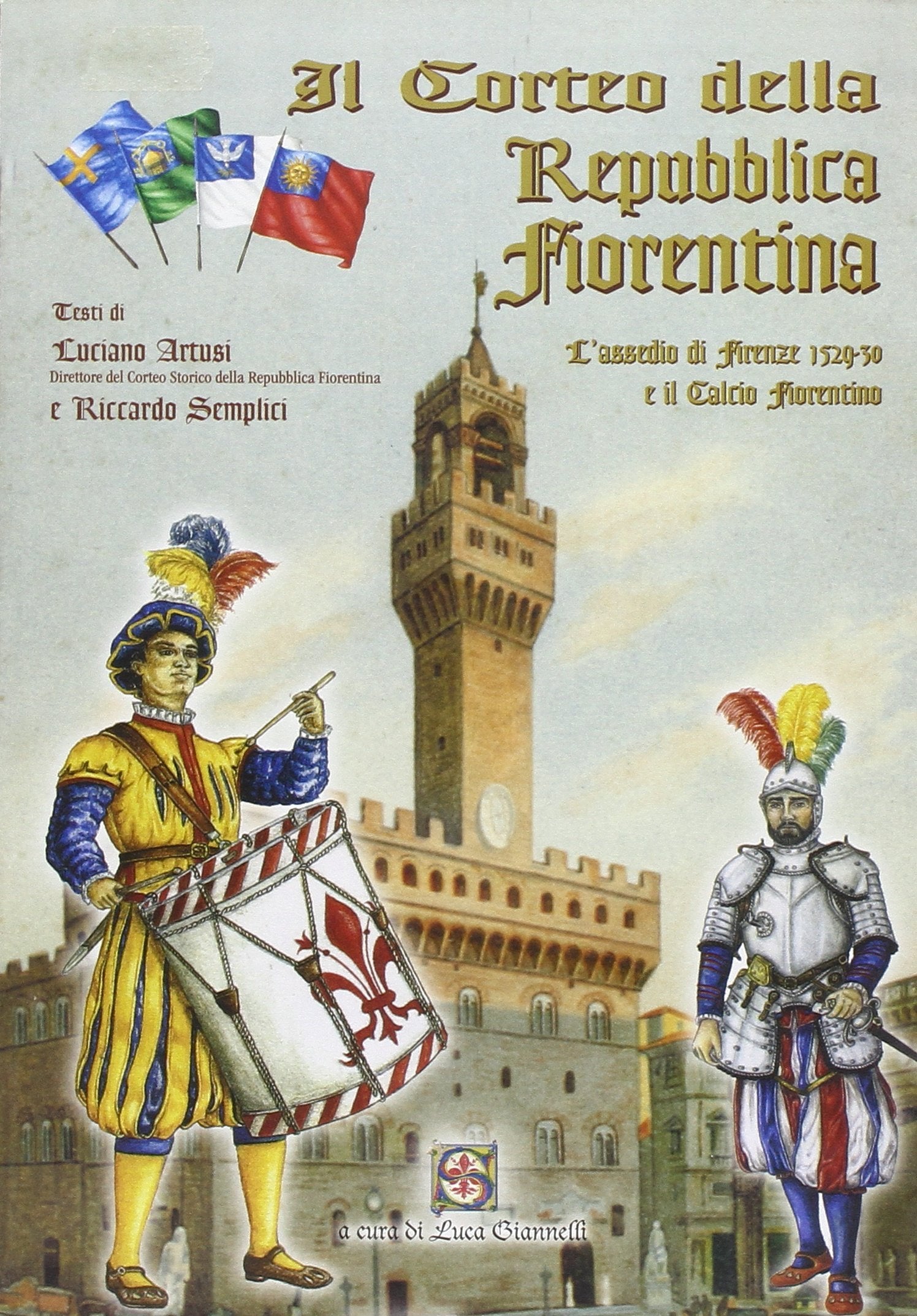 Il corteo della Repubblica fiorentina. L'assedio di Firenze 1529-30 e il calcio fiorentino Books