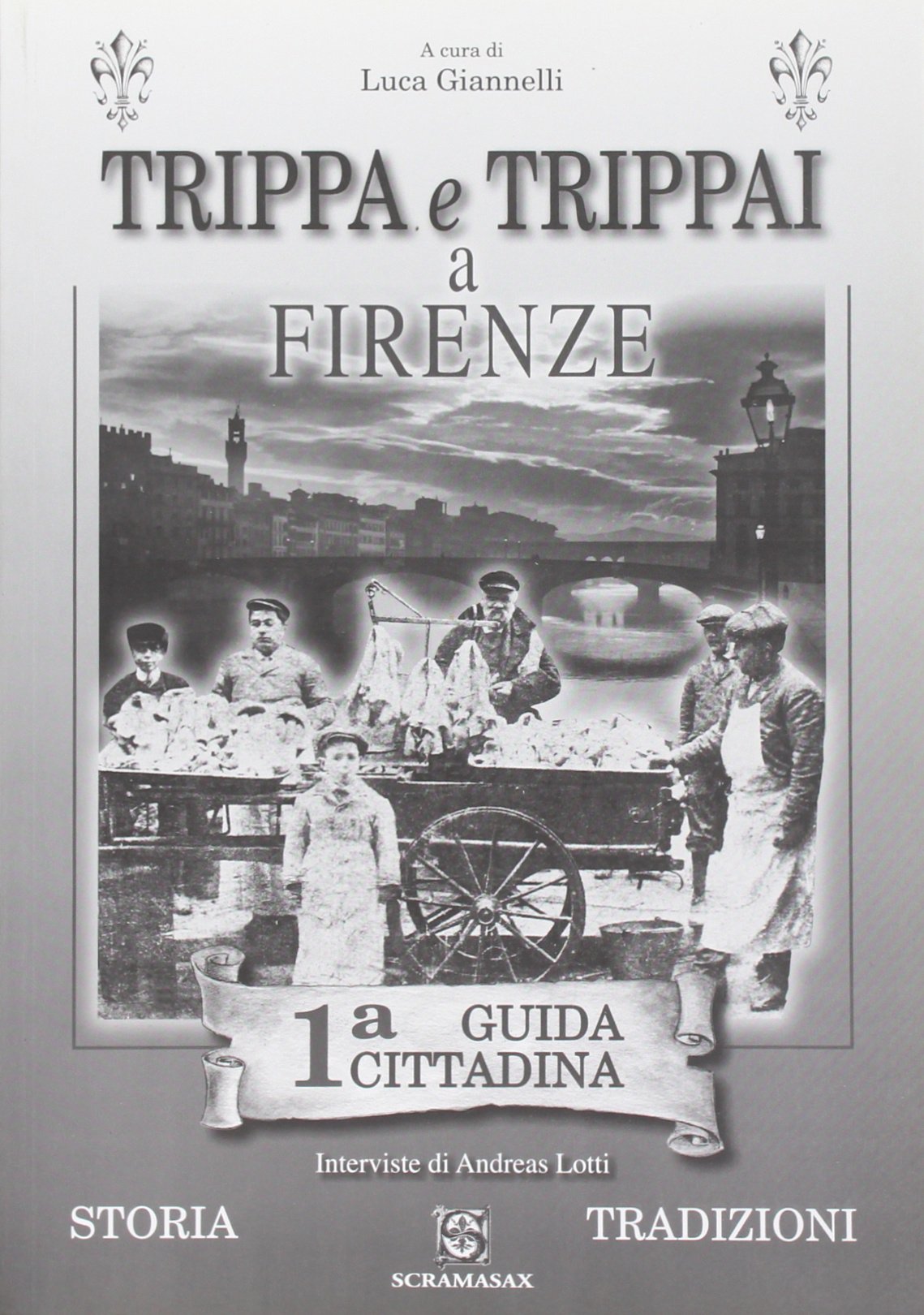 Trippa e trippai a Firenze. 1ª guida cittadina Leisure, Home & Garden