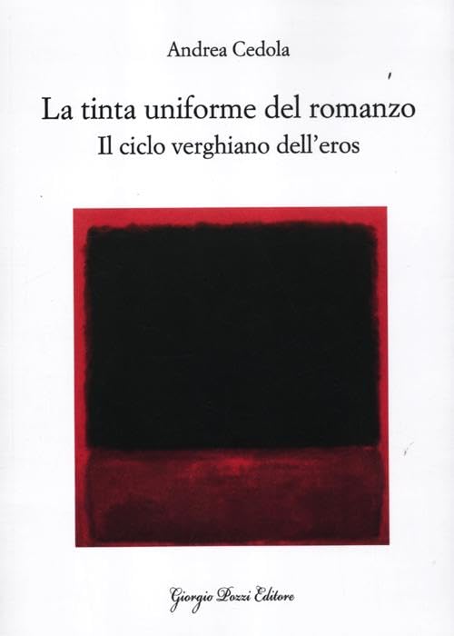 La tinta uniforme del romanzo. Il ciclo verghiano dell'eros book