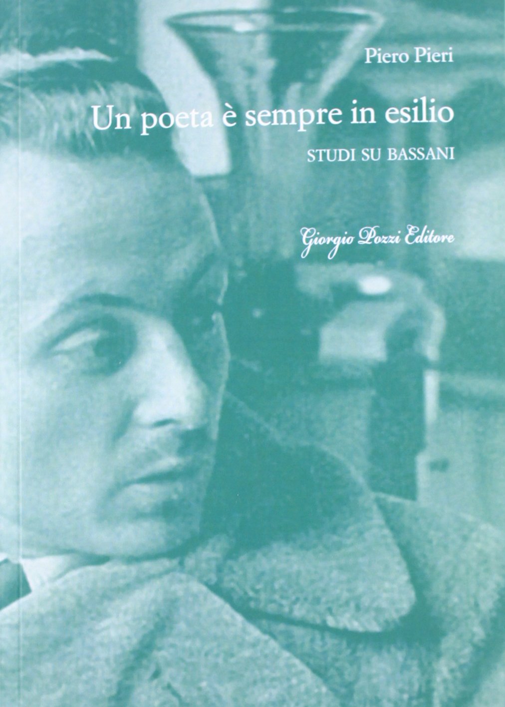 Un poeta è sempre in esilio. Studi su Bassani (Bassaniana) Contemporary literature