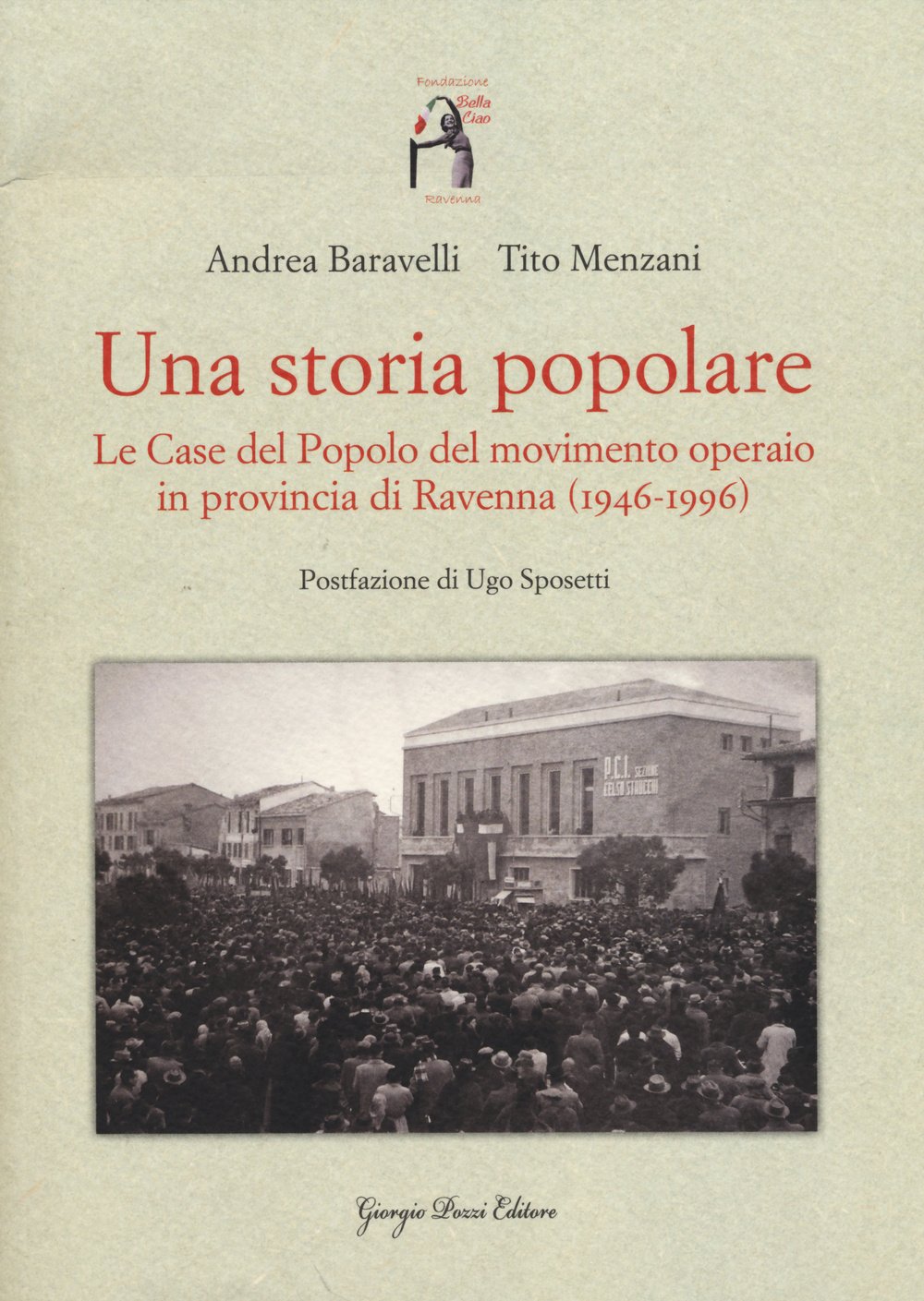 Una storia popolare. Le case del popolo del movimento operaio in provincia di Ravenna (1946-1996). Con DVD-ROM book