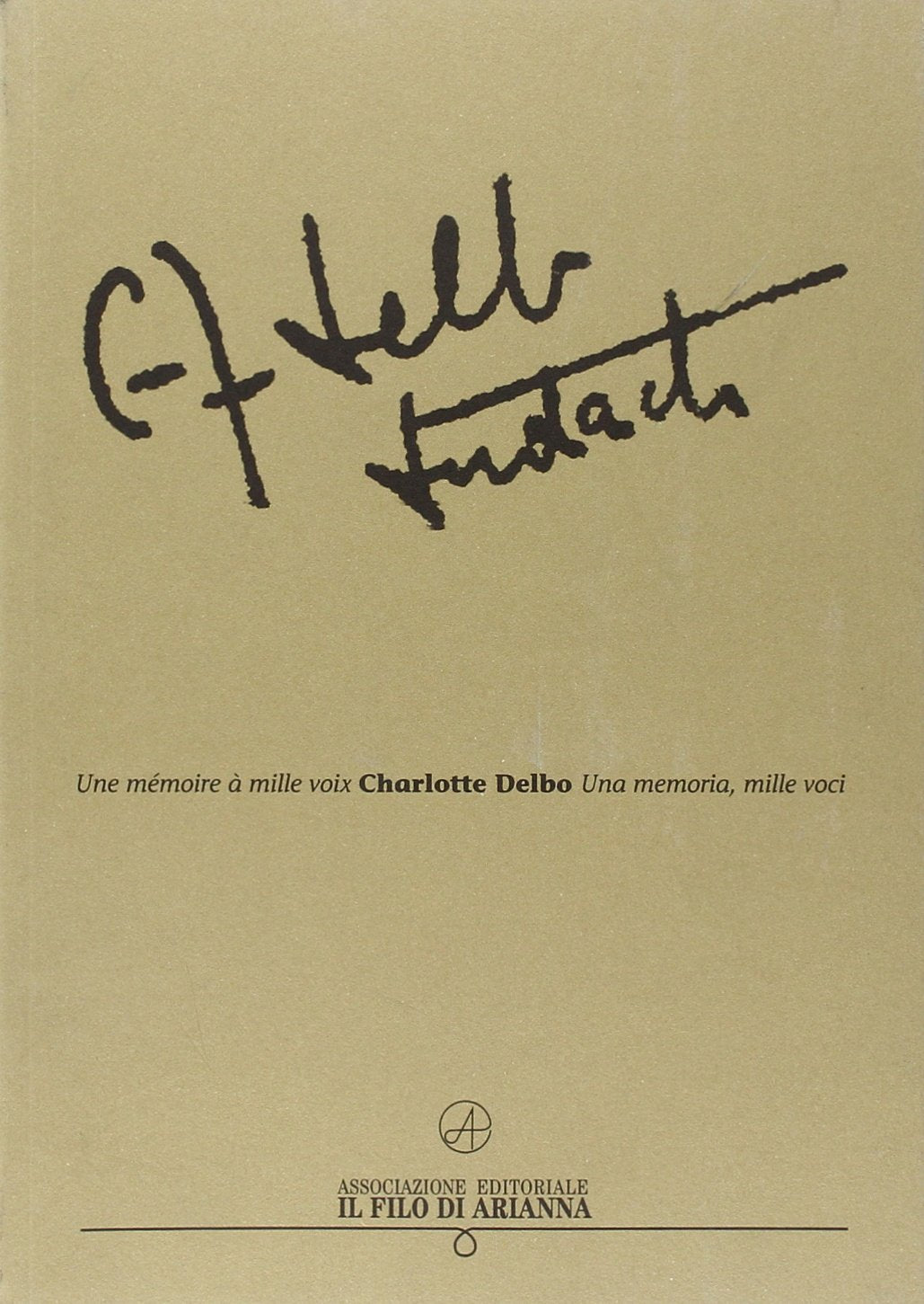 Charlotte Delbo. Una memoria, mille voci Art & Literature